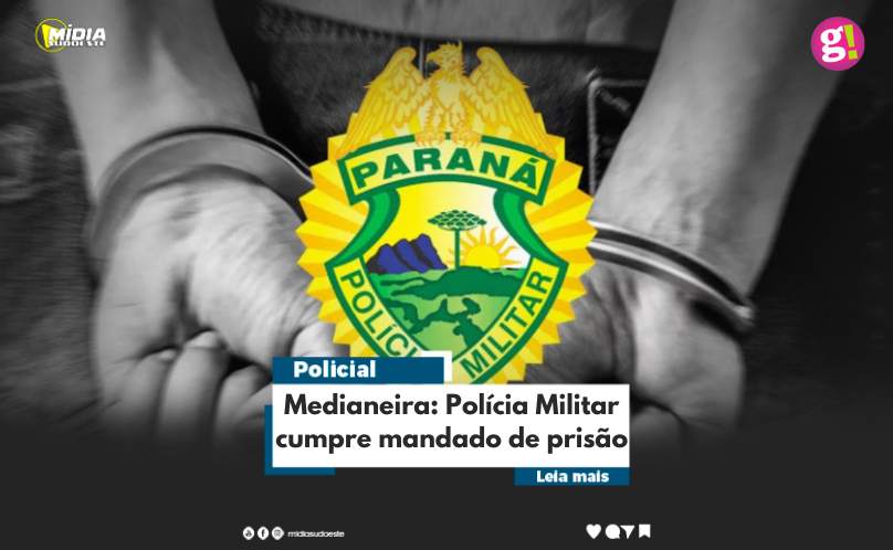 Medianeira: Polícia Militar cumpre mandado de prisão