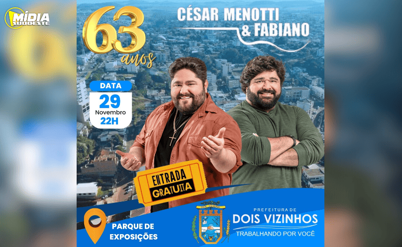 Alô, Dois Vizinhos! É nesta sexta-feira que o município celebra 63 anos com show de César Menotti & Fabiano