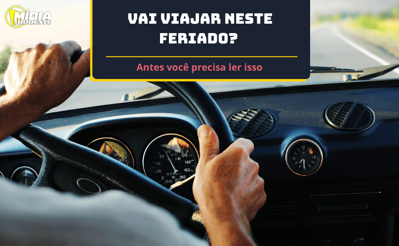 Vai viajar neste feriado? Confira os cuidados essenciais antes de pegar a estrada