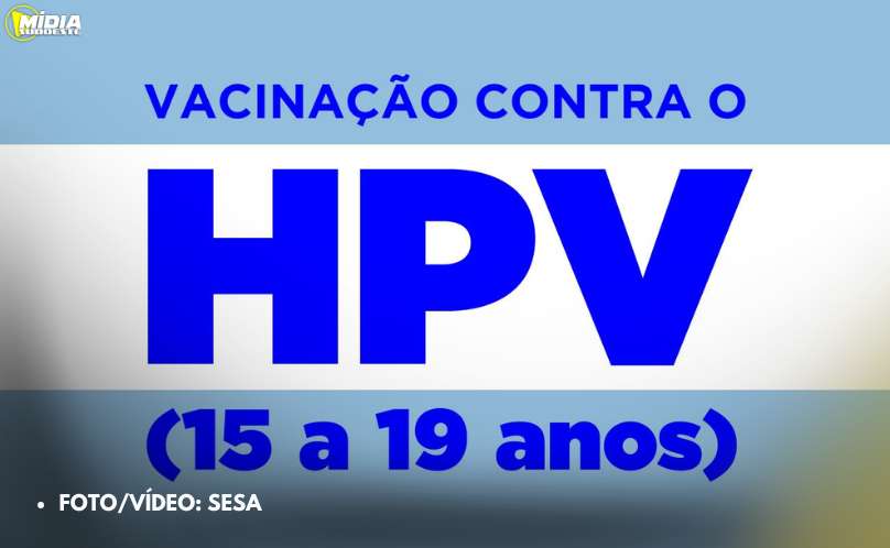 Saúde intensifica vacinação contra HPV passando a abranger adolescentes de 15 a 19 anos