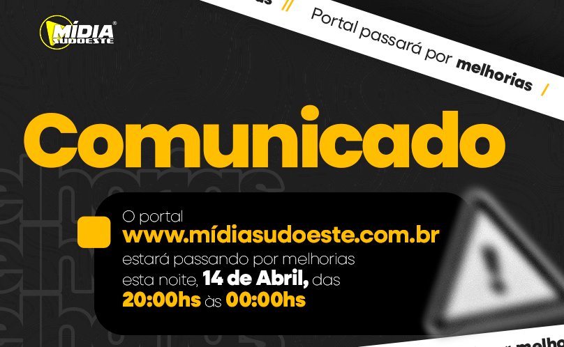 O Portal Mídia Sudoeste ficará indisponível entre as 20h e 00 desta noite para atualização