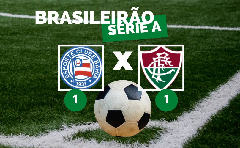 Bahia reage no segundo tempo e empata com o Fluminense