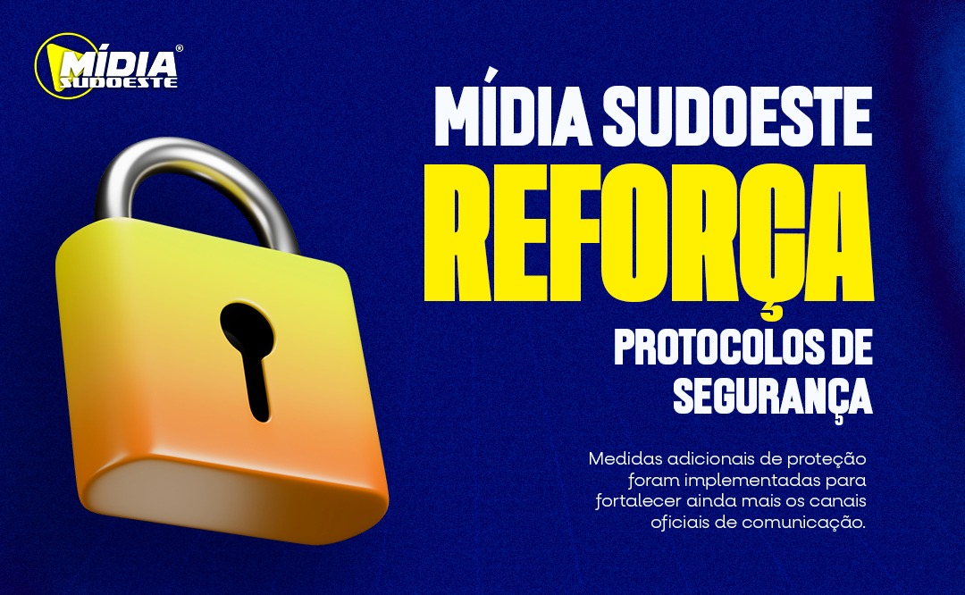 Mídia Sudoeste reforça protocolos de segurança digital após identificar tentativa de acesso indevido